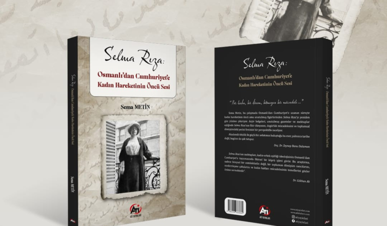 Selma Rıza’nın Fikir Dünyası: Osmanlı’dan Cumhuriyet’e Kadın Hareketinin Öncü Sesi