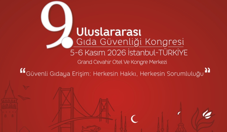 9. Uluslararası Gıda Güvenliği Kongresi: Bilgi Kirliliği ve Algı Yönetimi Ele Alınacak